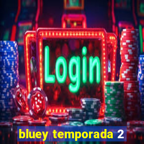 bluey temporada 2